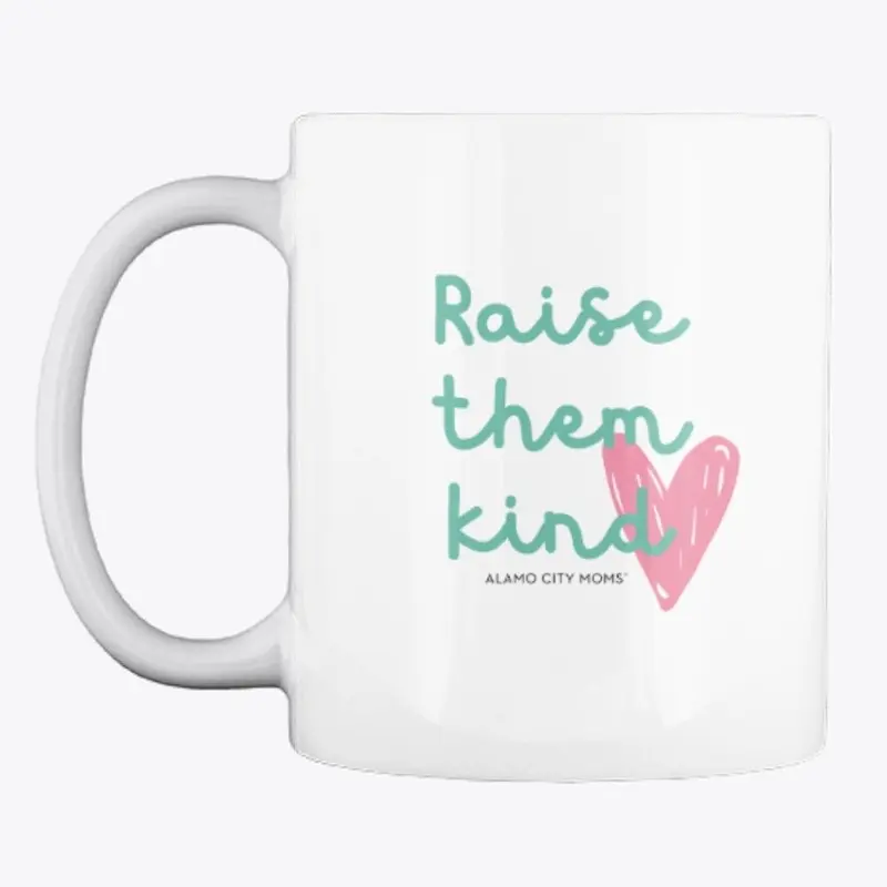 Raise them kind